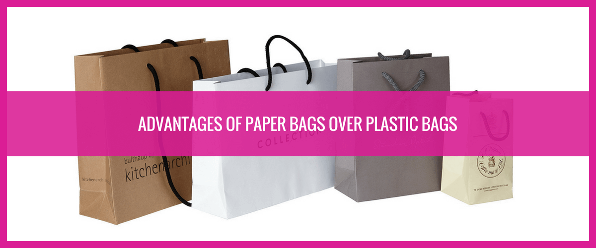 advantages of paper bags vs plastic bags
